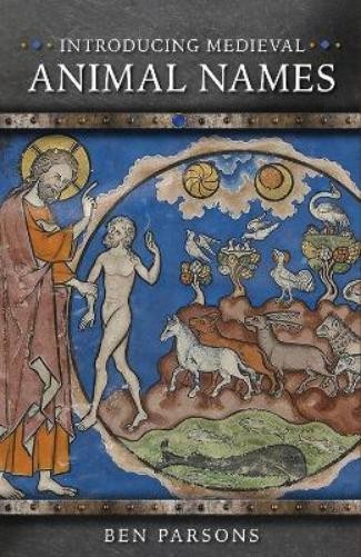 Ben Parsons Introducing Medieval Animal Names (Tascabile) Medieval Animals