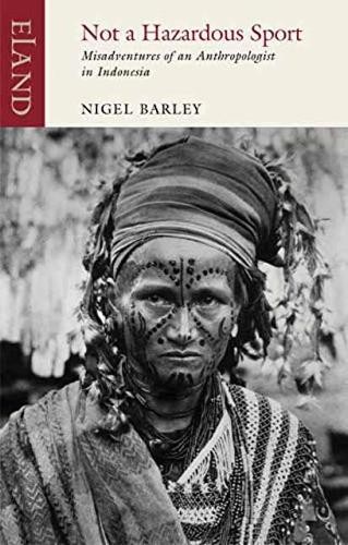 Nigel Barley Not a Hazardous Sport (Tascabile)