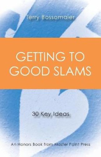 Getting to Good Slams: 30 Key Ideas by Bossomaier, Terry [Paperback]