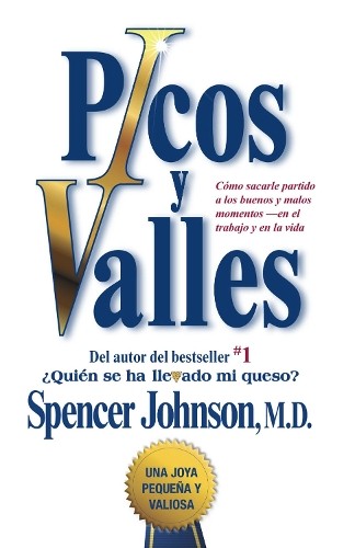 Spencer Johnson Picos y valles (Peaks and Valleys; Spanish edition (Tascabile)