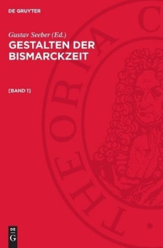 Gestalten Der Bismarckzeit. [Band 1] (Copertina rigida)