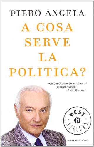 9788804622727 A cosa serve la politica? - Piero Angela