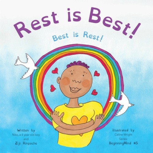 Rest is Best!: Best is Rest! (Dzogchen for Kids / Teaching Self Love and