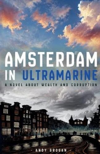 Andy Grogan Amsterdam in Ultramarine (Tascabile)