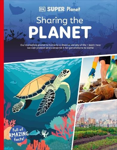 DK DK Super Planet Sharing the Planet (Tascabile) DK Super Planet