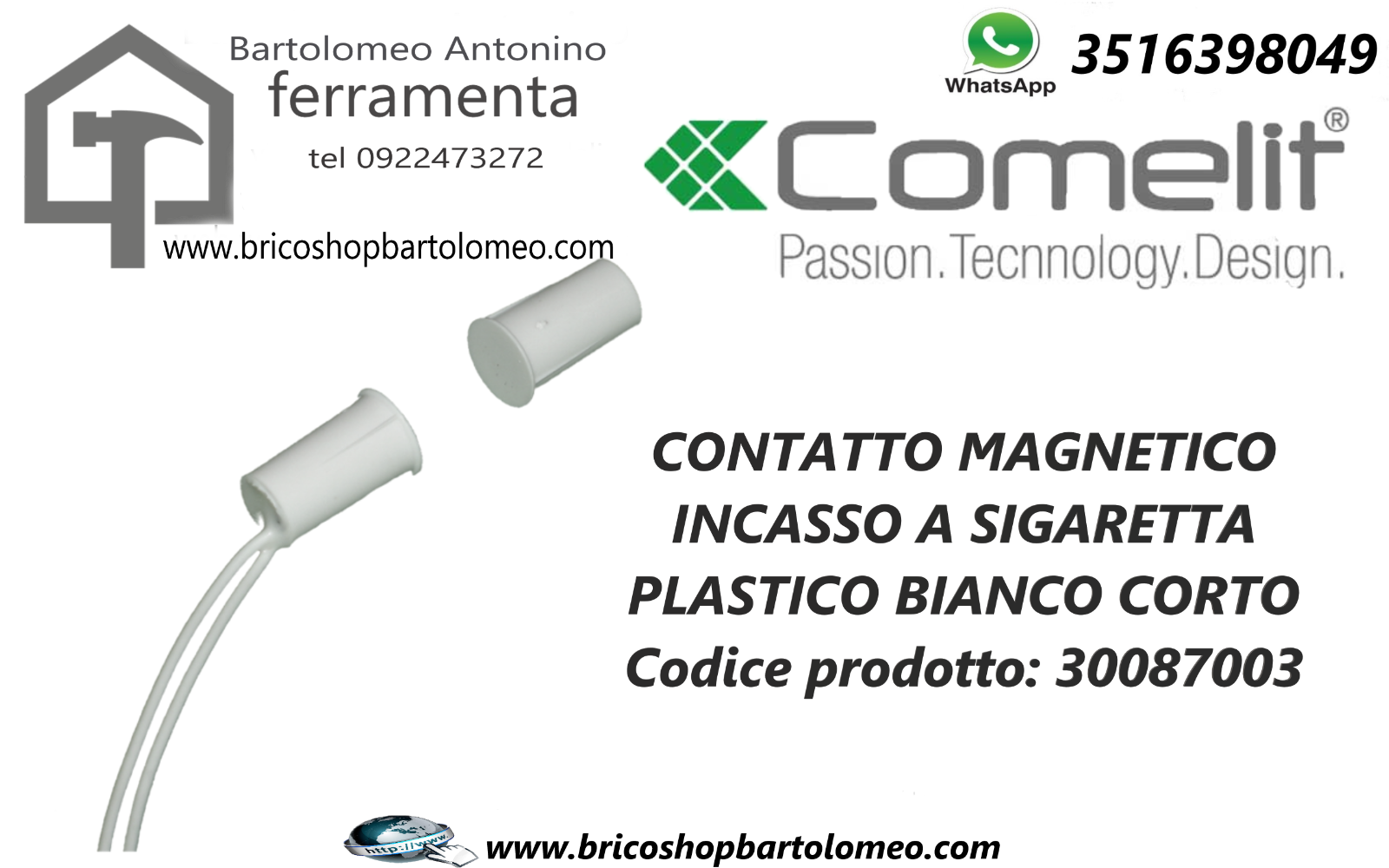 CONTATTO MAGNETICO INCASSO A SIGARETTA PL  - COMELIT 30087003