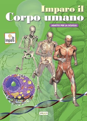 Imparo Il Corpo Umano. Ediz. Illustrata