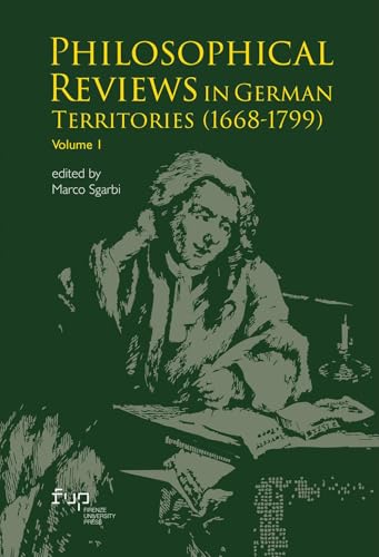 Philosophical Reviews In German Territories (1668-1799). Philosophical Reviews In German Territories (1668-1799) (Vol. 1)