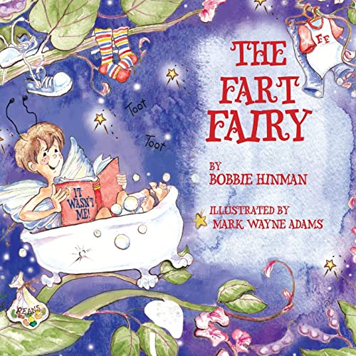 The Fart Fairy: Winner Of 5 Children'S Picture Book Awards: Winner Of 6 Children'S Picture Book Awards: A Magical Explanation For Those Embarrassing S