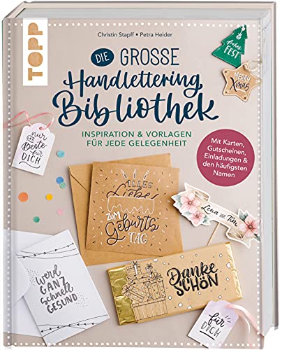 Die Große Handlettering-Bibliothek - Inspiration & Vorlagen Für Jede Gelegenheit: Mit Karten, Gutscheinen, Einladungen & Den Häufigsten Namen