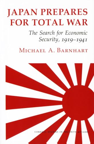 Japan Prepares For Total War: The Search For Economic Security, 1919-1941