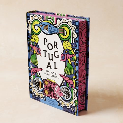 Portugal: Authenic Recipes And Ingredients