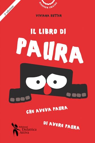 Il Libro Di Paura Che Aveva Paura Di Avere Paura. Ediz. A Colori