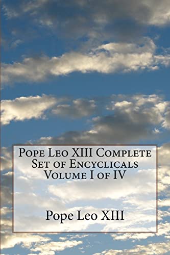 Pope Leo Xiii Complete Set Of Encyclicals Volume I Of Iv: Volume 1