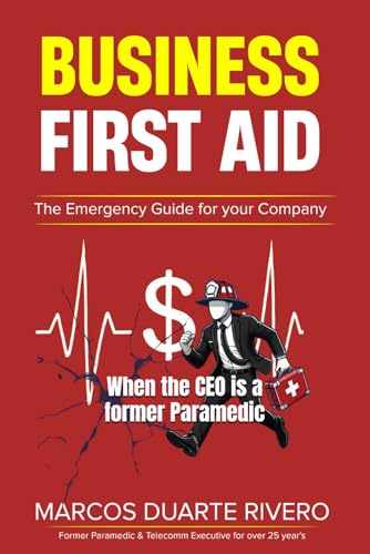 Business First Aid: The Emergency Guide For Your Company: 1