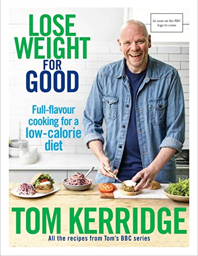 Lose Weight For Good: Full-Flavour Cooking For A Low-Calorie Diet