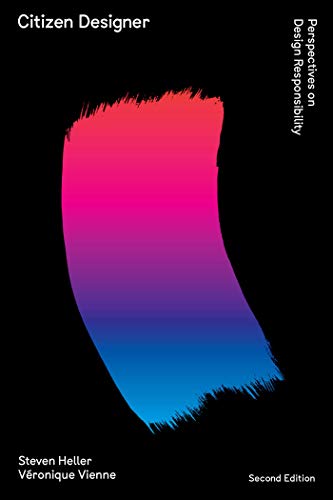 Citizen Designer: Perspectives On Design Responsibility (Second Edition)