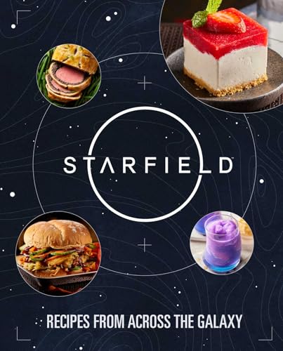 Starfield: The Official Cookbook; Recipes From Across The Galaxy