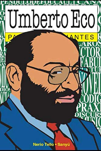 Umberto Eco Para Principiantes: Con Ilustraciones De Sanyú
