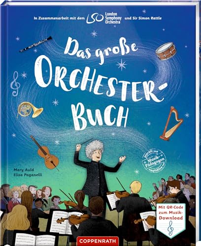 Das Große Orchesterbuch: In Zusammenarbeit Mit Dem London Symphony Orchestra Und Sir Simon Rattle