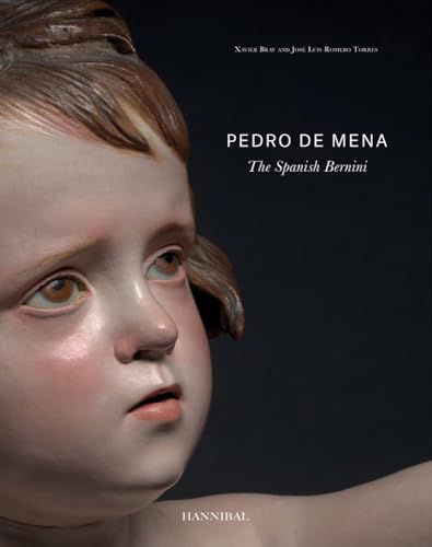 Pedro De Mena: The Spanish Bernini