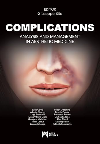 Complications. Analysis And Management In Aesthetic Medicine. Ediz. Illustrata