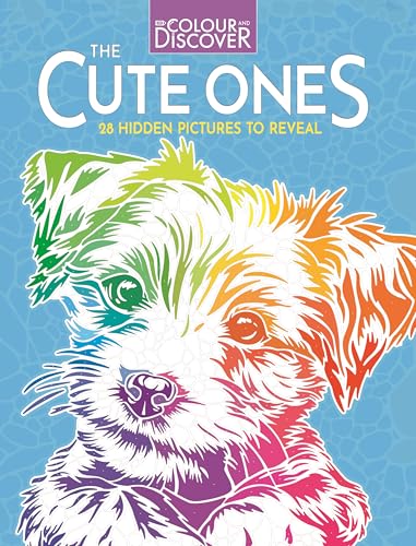 Colour And Discover: The Cute Ones: 28 Hidden Pictures To Reveal