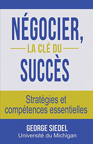 Négocier, La Clé Du Succès : Stratégies Et Compétences Essentielles