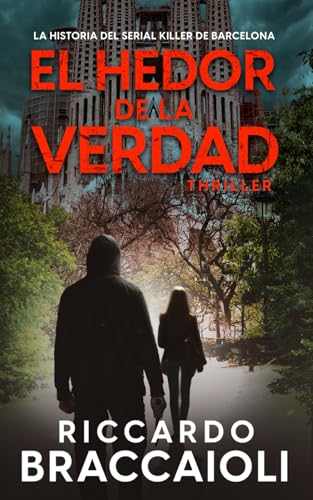 El Hedor De La Verdad: La Historia Del Serial Killer De Barcelona: 1