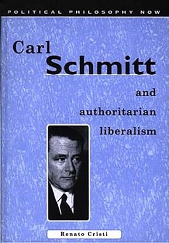 Carl Schmitt And Authoritarian Liberalism: Strong State, Free Economy