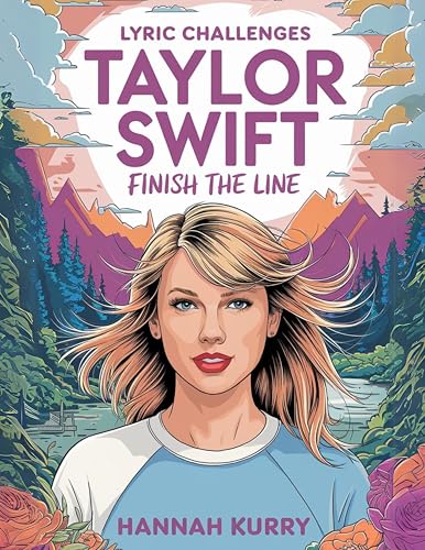 Taylor Swift Lyric Challenges: Finish The Line For The Ultimate Fan Challenge