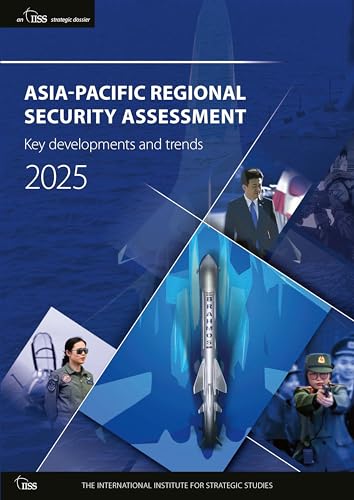 Asia-Pacific Regional Security Assessment 2025: Key Developments And Trends