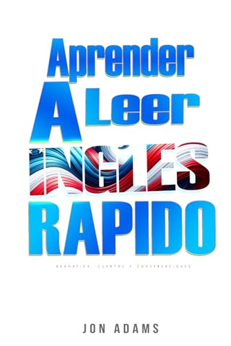 Aprende A Leer Inglés Rápido: Gramática, Cuentos Cortos, Conversaciones Y Señas Y Escenarios Para Acelerar El Aprendizaje Del Inglés: 5