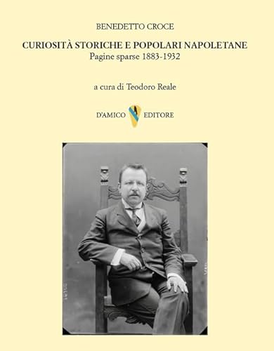 Curiosità Storiche E Popolari Napoletane. Pagine Sparse 1883-1932