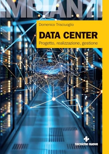 Data Center. Progetto, Realizzazione, Gestione
