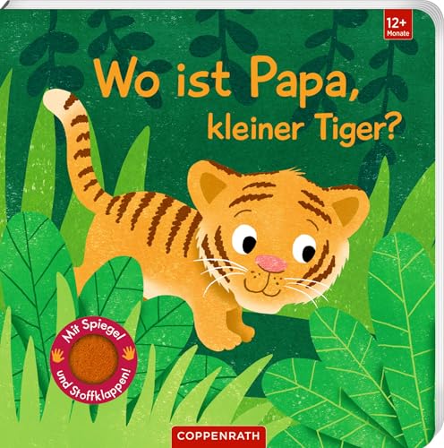 Wo Ist Papa, Kleiner Tiger?: Mit Spiegel Und Stoffklappen