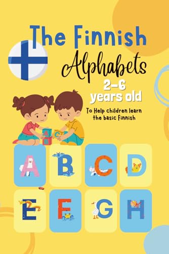 The Finnish Alphabets Book: To Help Children Learn The Basic Finnish Letters With English Translation (Bold Text & Pictures)