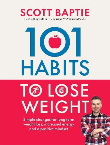 101 Habits To Lose Weight: Simple Changes For Long-Term Weight Loss, Increased Energy And A Positive Mindset