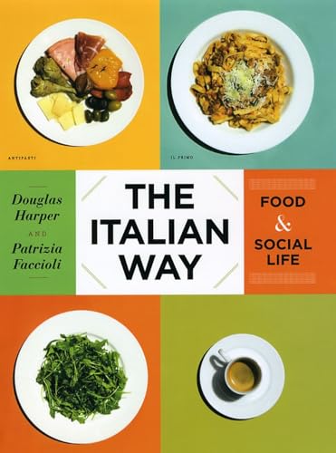 The Italian Way: Food & Social Life: Food And Social Life