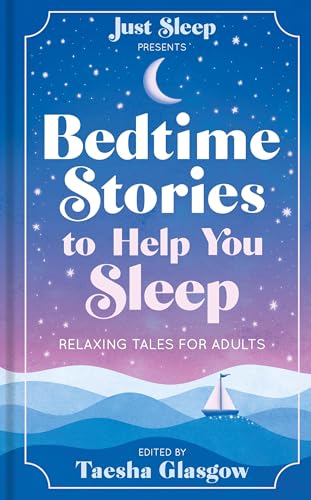 Bedtime Stories To Help You Sleep: Relaxing Tales For Adults And Teens