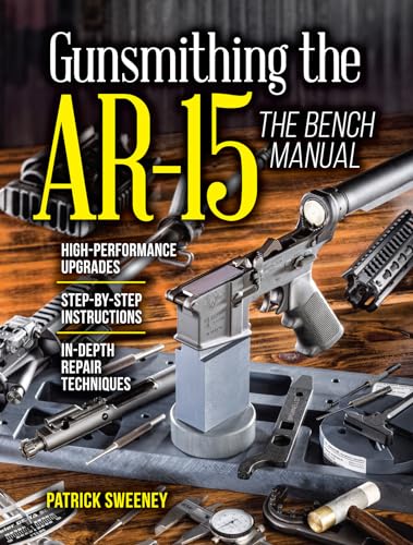 Gunsmithing The Ar-15, Vol. 3