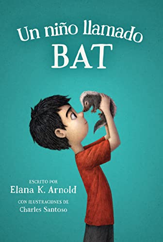Un Niño Llamado Bat/ A Boy Called Bat: A Boy Called Bat (Spanish Edition)