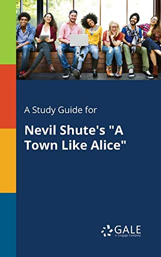 A Study Guide For Nevil Shute'S "A Town Like Alice"