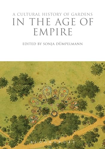 Cultural History Of Gardens In The Age Of Empire, A