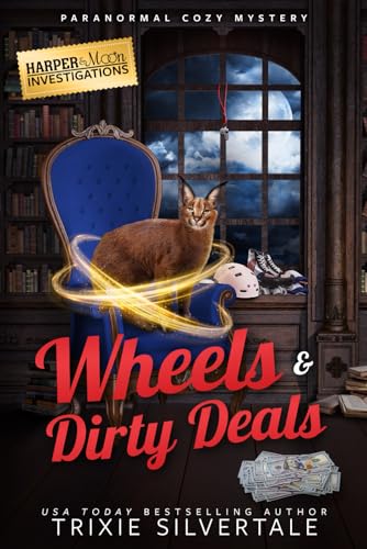 Wheels And Dirty Deals: Paranormal Cozy Mystery: 6