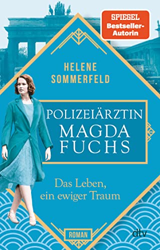 Polizeiärztin Magda Fuchs - Das Leben, Ein Ewiger Traum: Roman: 1