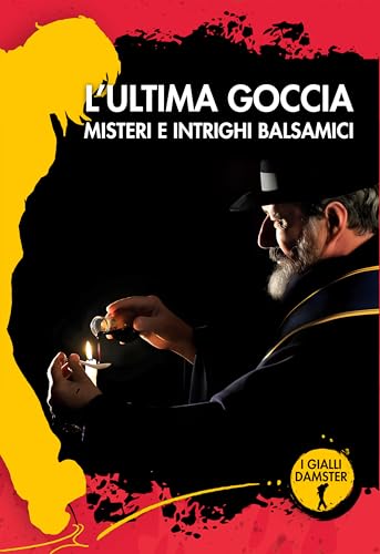 L'Ultima Goccia. Misteri E Intrighi Balsamici