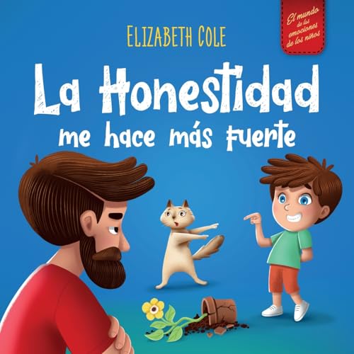 La Honestidad Me Hace Más Fuerte: Libro Infantil Sobre La Deshonestidad, Decir La Verdad Y Construir Confianza | Cuentos Para Niños | Serie De Libros 
