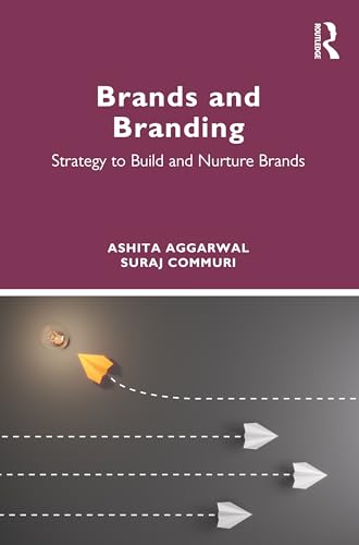 Brands And Branding: Strategy To Build And Nurture Brands