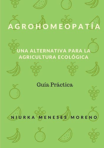 Agrohomeopatia: Una Alternativa Para La Agricultura Ecológica